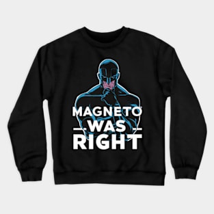 "Magneto Was Right" Fan Crewneck Sweatshirt